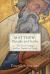 Matthew, Disciple and Scribe : The First Gospel and Its Portrait of Jesus