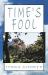 Time's Fool Time's Fool