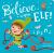 Believe in Your Elf!