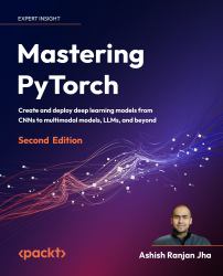 Mastering PyTorch : Build Powerful Deep Learning Architectures Using Advanced PyTorch Features