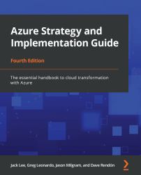 Azure Strategy and Implementation Guide : The Essential Handbook to Cloud Transformation with Azure, 4th Edition
