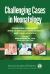 Challenging Cases in Neonatology : Cases from NeoReviews Index of Suspicion in the Nursery and Visual Diagnosis