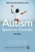 Autism Spectrum Disorder : What Every Parent Needs to Know