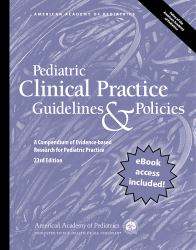 Pediatric Clinical Practice Guidelines and Policies : A Compendium of Evidence-Based Research for Pediatric Practice: Ebook Access Included!