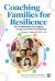 Coaching Families for Resilience : How Pediatricians Can Support Caregivers and Prevent Burnout