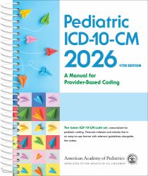 Pediatric Icd-10-Cm : A Manual for Provider Based Coding 2026
