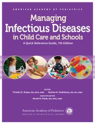 Managing Infectious Diseases in Child Care and Schools : A Quick Reference Guide