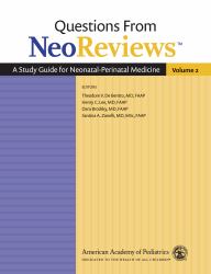 Questions from NeoReviews: a Study Guide for Neonatal-Perinatal Medicine Volume 2