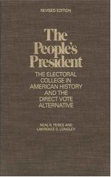 The People's President : The Electoral College in America and the Direct Vote Alternative