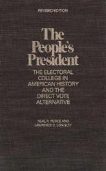 The People's President : The Electoral College in American History and the Direct Vote Alternative