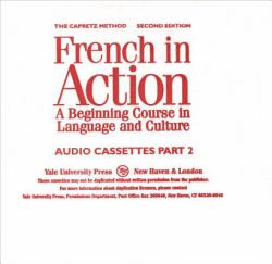 French in Action : A Beginning Course in Language and Culture