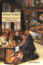 Peiresc's Europe : Learning and Virtue in the Seventeenth Century