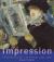 Impression : Painting Quickly in France, 1860-1890
