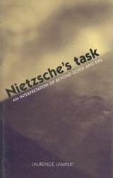 Nietzsche's Task : An Interpretation of Beyond Good and Evil