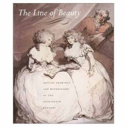 The Line of Beauty : British Drawings and Watercolors of the Eighteenth Century
