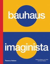 Bauhaus Imaginista : A School in the World