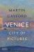 Venice : City of Pictures