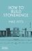 How to Build Stonehenge : A Gripping Archaeological Detective Story' the Sunday Times