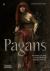 Pagans : The Visual Culture of Pagan Myths, Legends and Rituals Pagans : The Visual Culture of Pagan Myths, Legends and Rituals