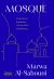 Mosque : An Exploration of Form, Meaning and Faith