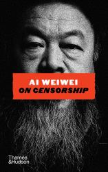 Ai Weiwei on Censorship