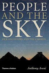 People and the Sky : Our Ancestors and the Cosmos