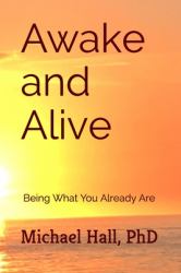 Awake and Alive : Being What You Already Are