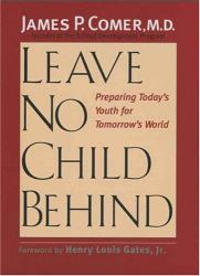 Leave No Child Behind : Preparing Today's Youth for Tomorrow's World