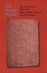 Yale French Studies, Number 107 : The Haiti Issue: 1804 and Nineteenth-Century French Studies