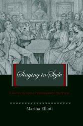 Singing in Style : A Guide to Vocal Performance Practices