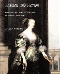 Fashion and Fiction : Dress in Art and Literature in Stuart England