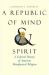A Republic of Mind and Spirit : A Cultural History of American Metaphysical Religion A Republic of Mind and Spirit : A Cultural History of American Metaphysical Religion