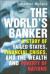 The World's Banker : A Story Of Failed States, Financial Crises, And The Wealth And Poverty Of Nations
