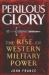 Perilous Glory : The Rise of Western Military Power