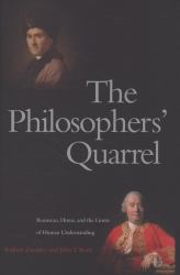 The Philosophers' Quarrel : Rousseau, Hume, and the Limits of Human Understanding