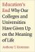 Education's End : Why Our Colleges and Universities Have Given up on the Meaning of Life