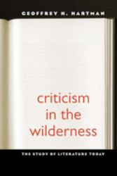 Criticism in the Wilderness : The Study of Literature Today, Second Edition