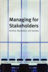 Managing for Stakeholders : Survival, Reputation, and Success