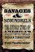 Savages and Scoundrels : The Untold Story of America's Road to Empire Through Indian Territory