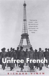 The Unfree French : Life under the Occupation