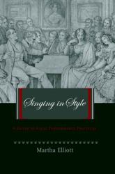 Singing in Style : A Guide to Vocal Performance Practices