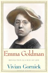 Emma Goldman : Revolution As a Way of Life