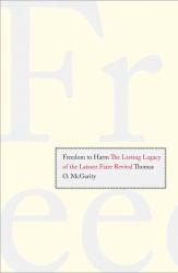 Freedom to Harm : The Lasting Legacy of the Laissez Faire Revival