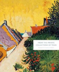 From the Private Collections of Texas : European Art, Ancient to Modern
