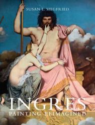 Ingres : Painting Reimagined