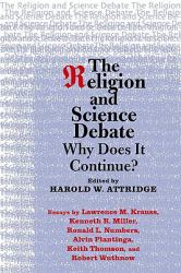 The Religion and Science Debate : Why Does It Continue?
