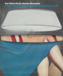Get There First, Decide Promptly : The Richard Brown Baker Collection of Postwar Art