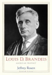 Louis D. Brandeis : American Prophet