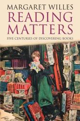 Reading Matters : Five Centuries of Discovering Books