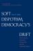 Soft Despotism, Democracy's Drift : Montesquieu, Rousseau, Tocqueville, and the Modern Prospect